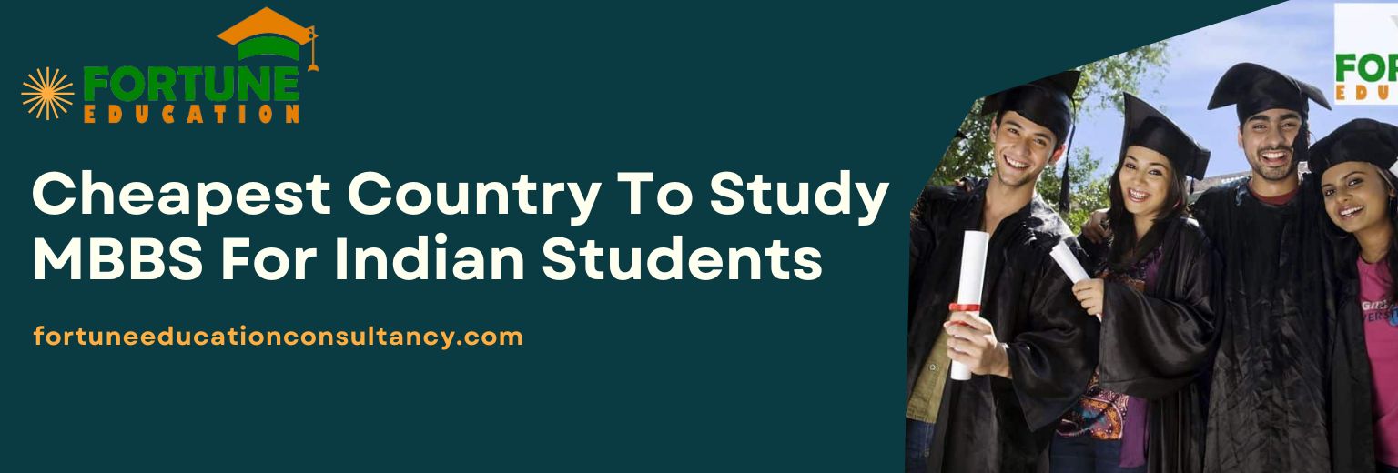 Cheapest Country To Study MBBS For Indian Students